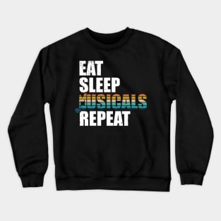 Eat Sleep Musicals Repeat Crewneck Sweatshirt